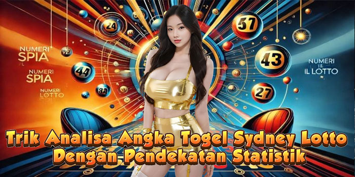 Trik Analisa Angka Togel Sydney Lotto Dengan Pendekatan Statistik